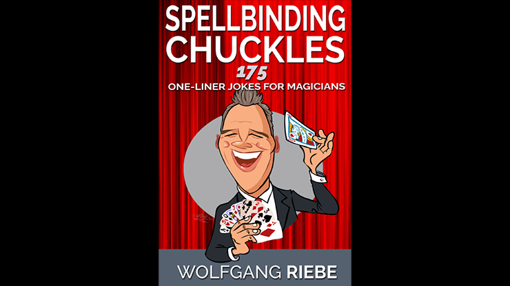 Spellbinding Chuckles: 175 One-Liner Jokes for Magicians by Wolfgang Riebe - ebook